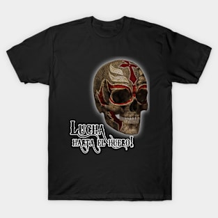 Lucha hasta el hueso! T-Shirt